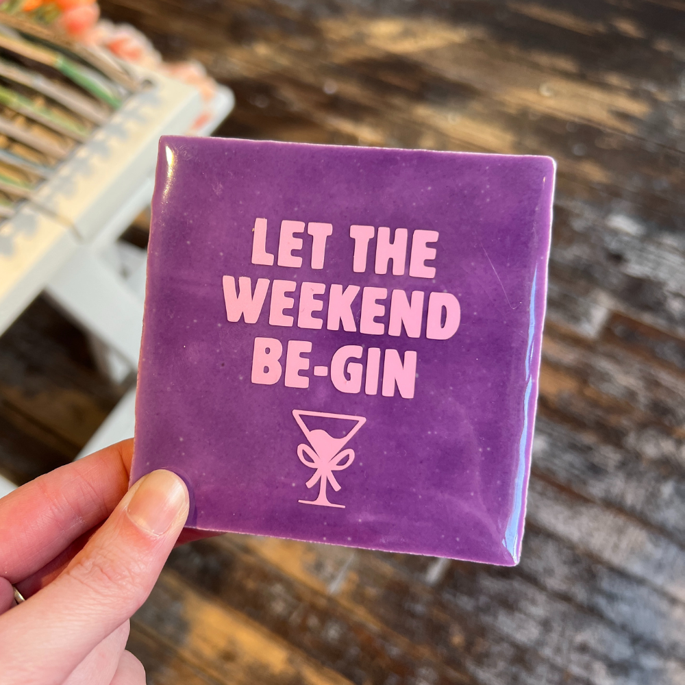 Tegeltje - Let the weekend begin