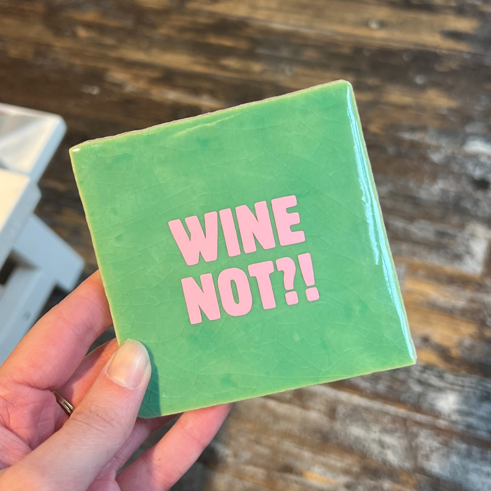 Tegeltje - Wine Not?!