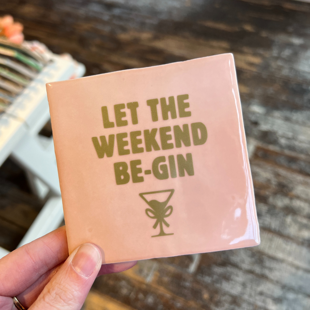 Tegeltje - Let the weekend begin