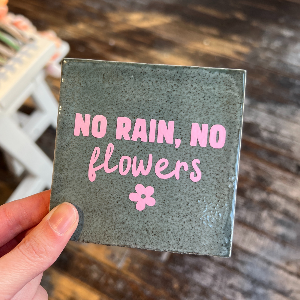 Tegeltje - No Rain, No Flowers