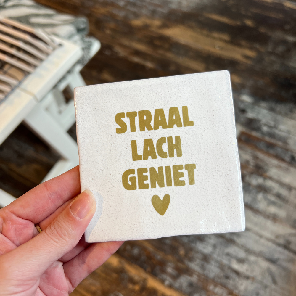Tegeltje - Straal Lach Geniet