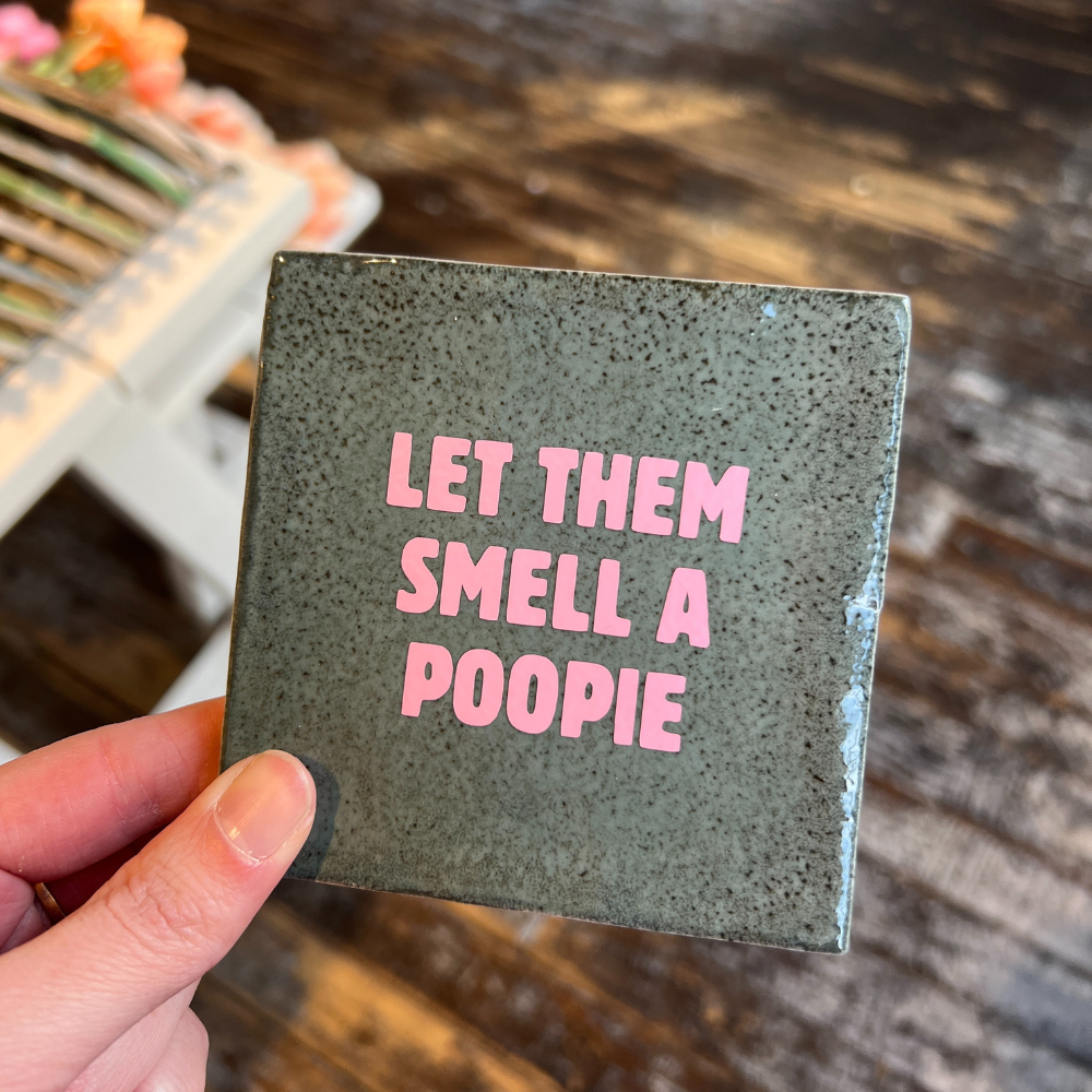 Tegeltje - Let Them Smell A Poopie