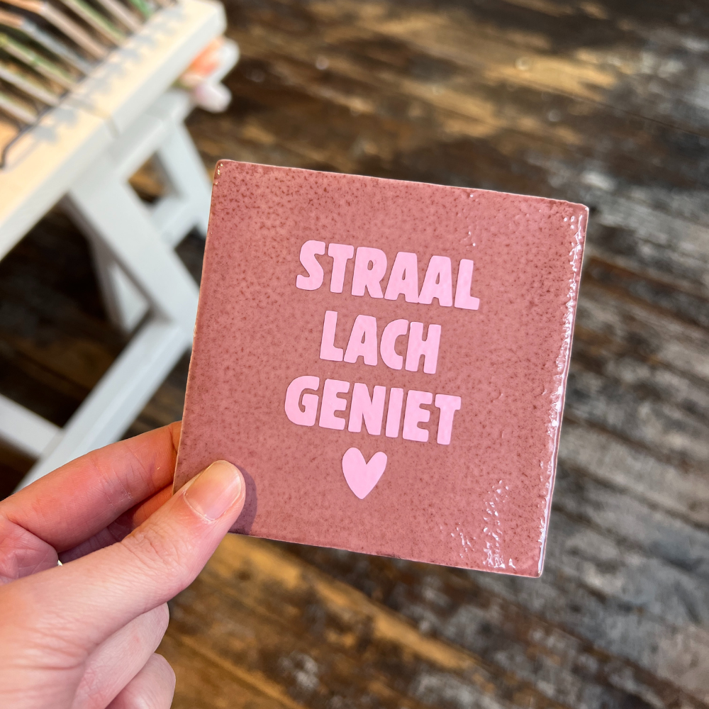 Tegeltje - Straal Lach Geniet