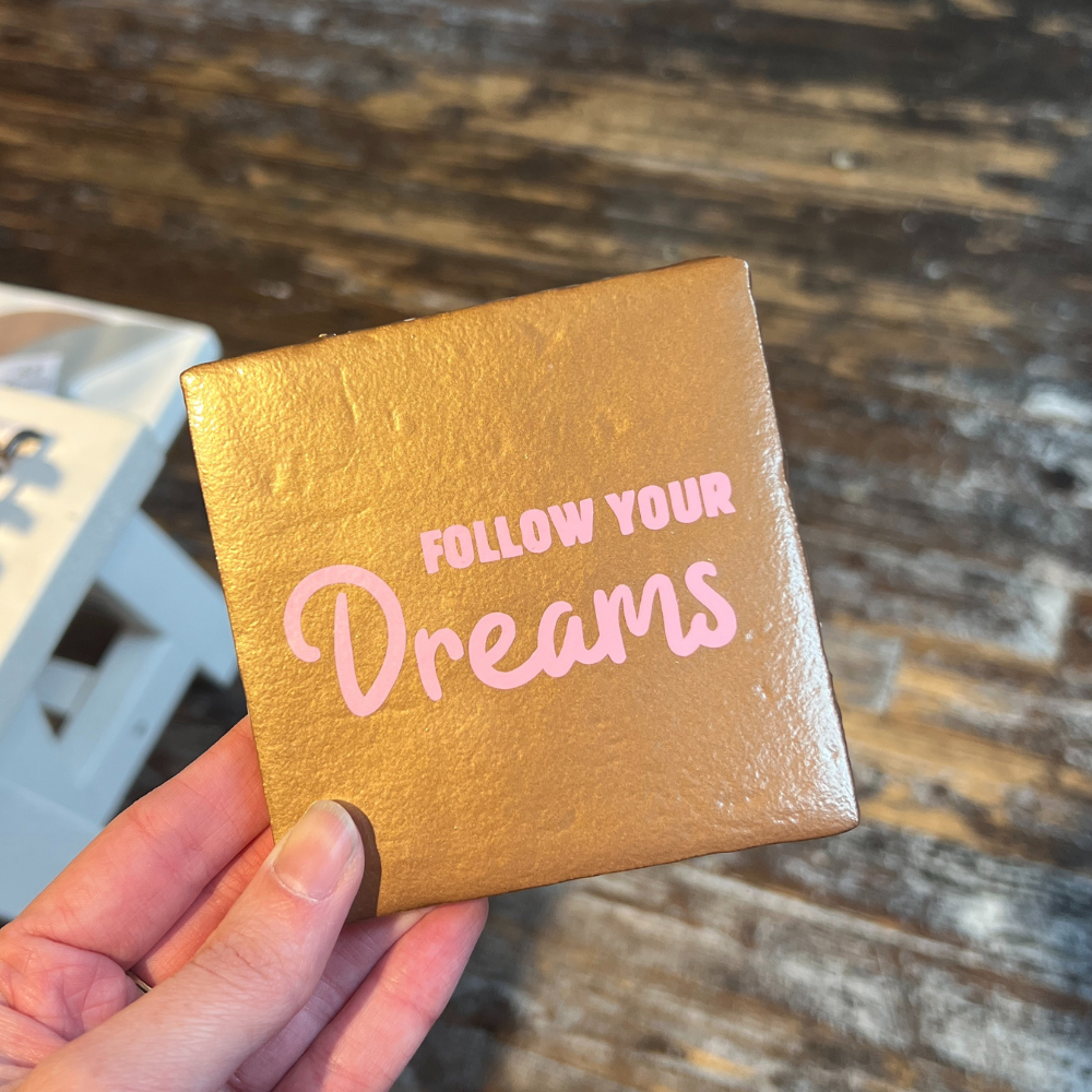 Tegeltje - Follow Your Dreams