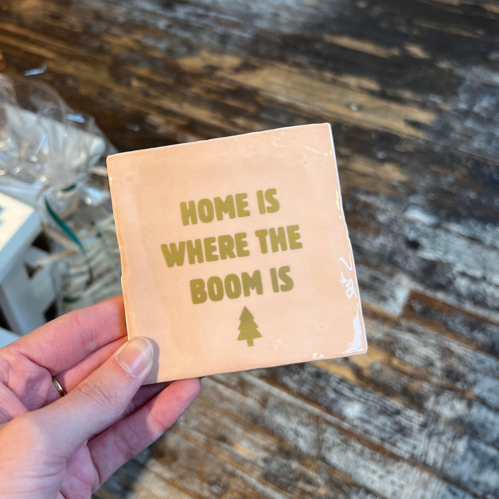 Tegeltje - Home Is Where The Boom Is