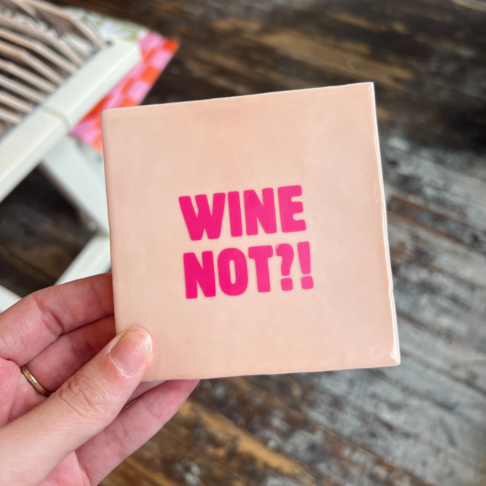 Tegeltje - Wine Not?!
