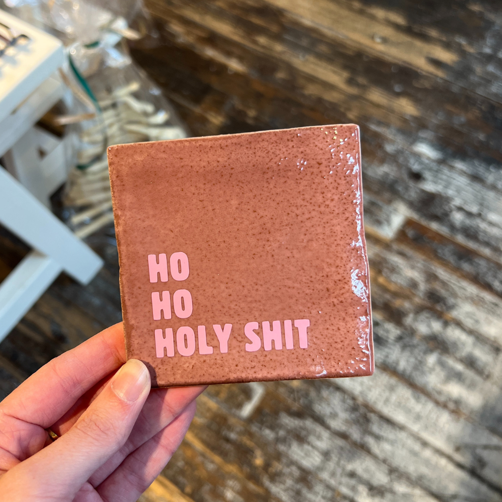 Tegeltje - Ho Ho Holy Shit