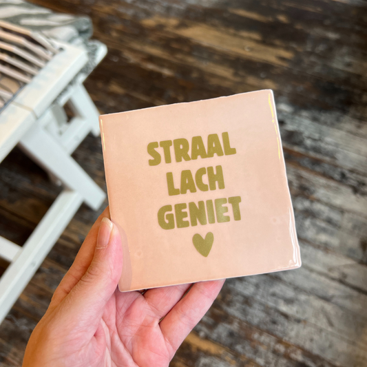 Tegeltje - Straal Lach Geniet