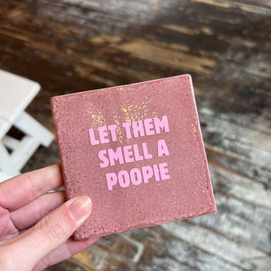 Tegeltje - Let Them Smell A Poopie