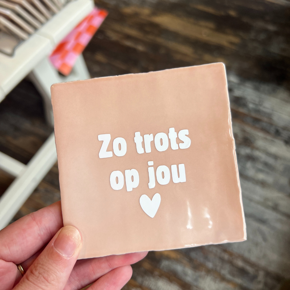 Tegeltje - Zo trots op jou