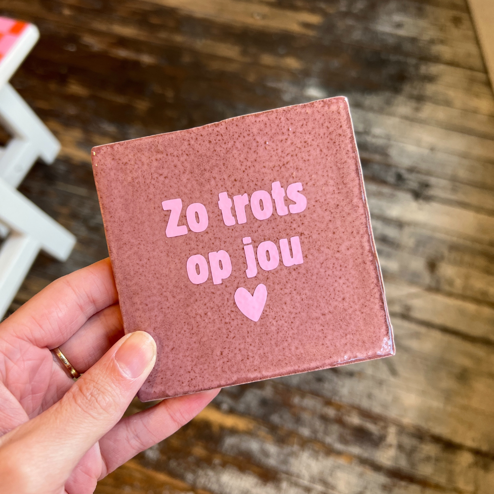 Tegeltje - Zo trots op jou