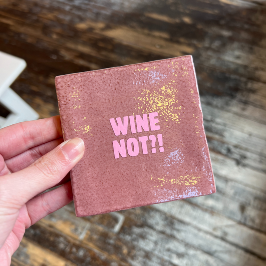 Tegeltje - Wine Not?!