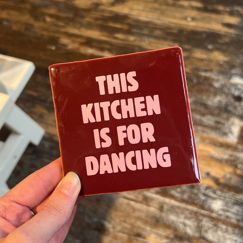 Tegeltje - This Kitchen Is For Dancing
