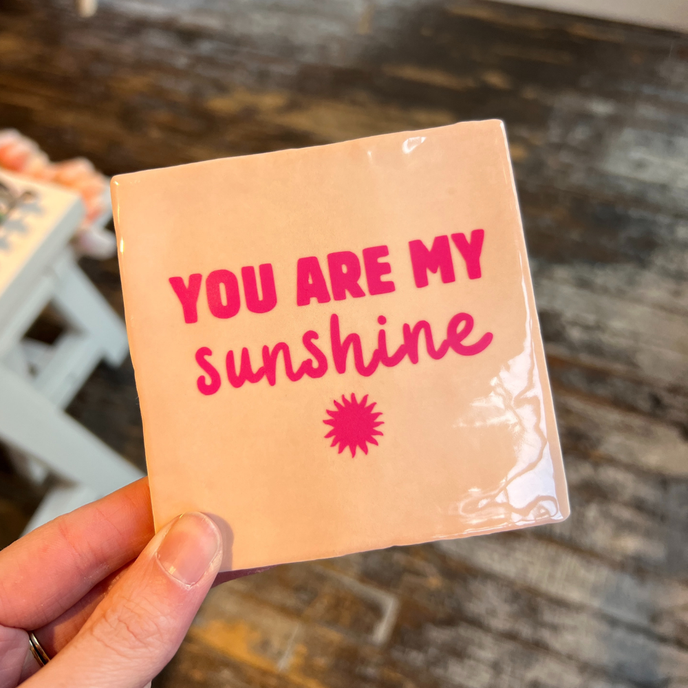 Tegeltje - You are my sunshine