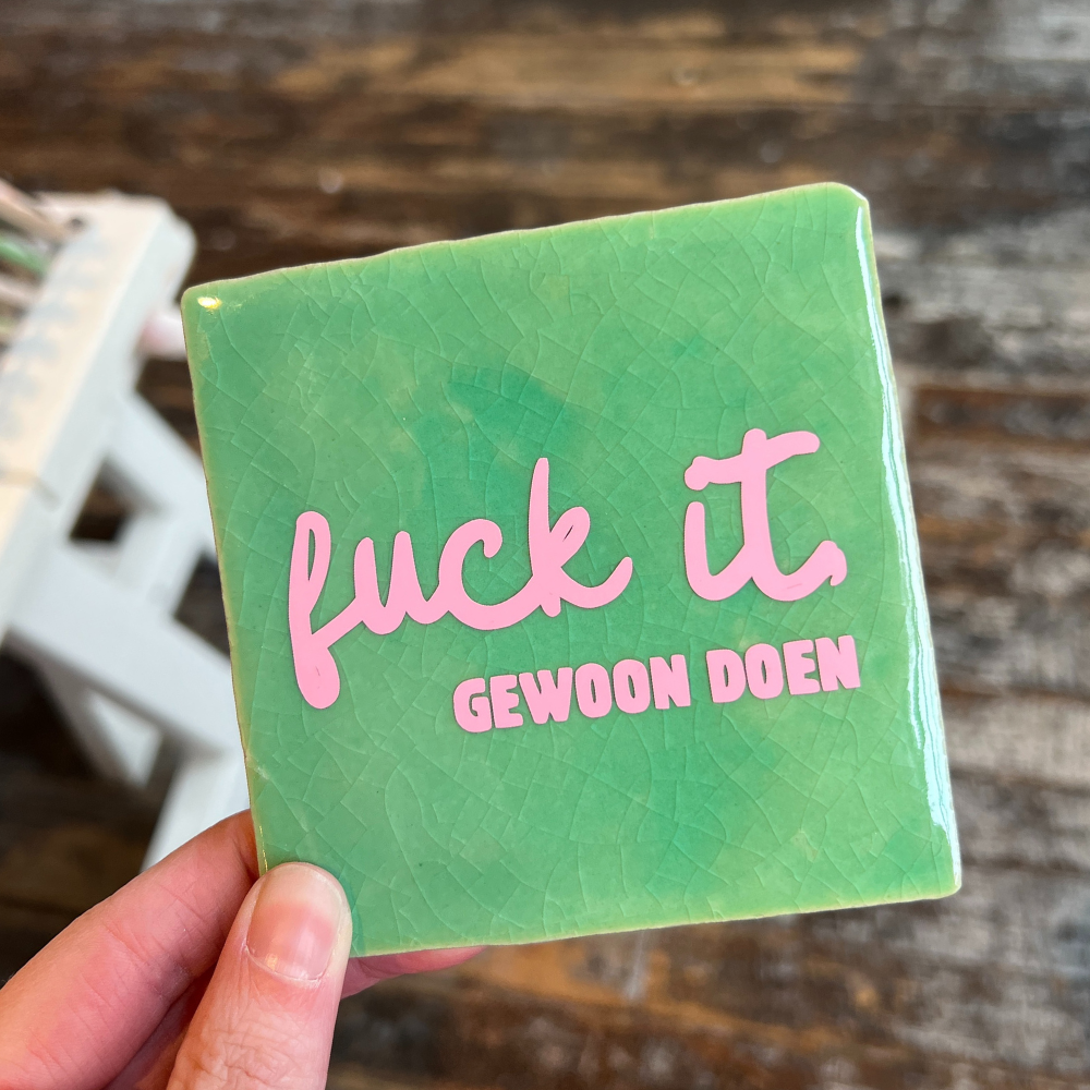 Tegeltje - Fuck It Gewoon Doen