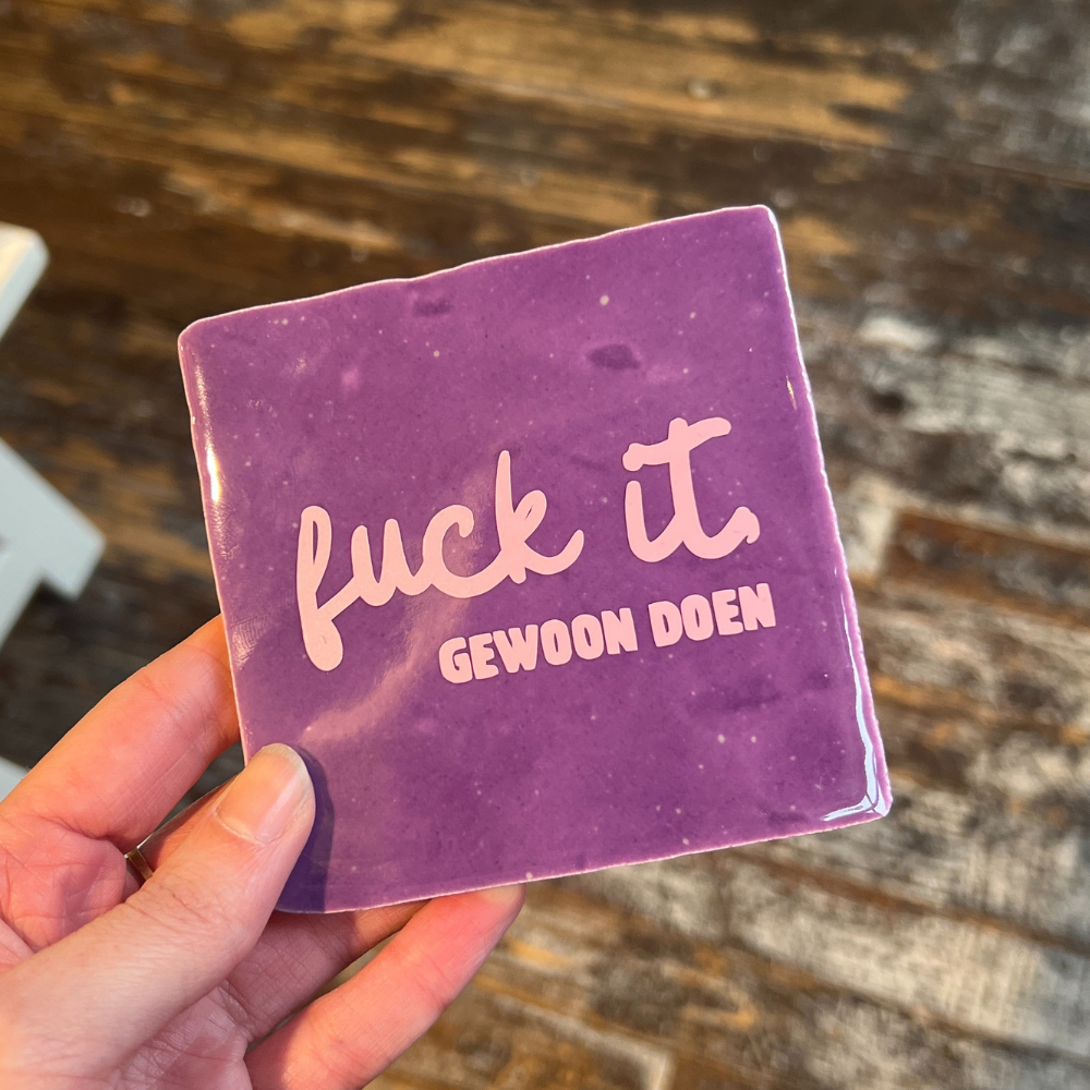 Tegeltje - Fuck It Gewoon Doen