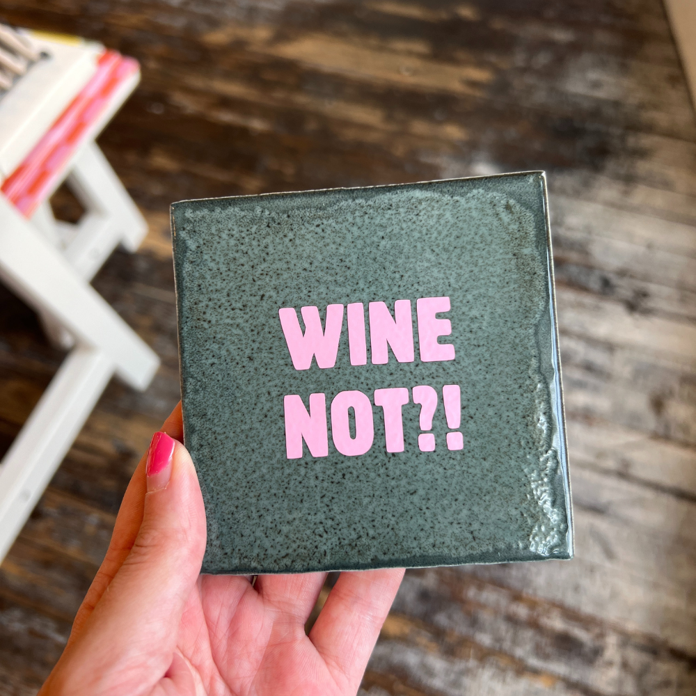 Tegeltje - Wine Not?!