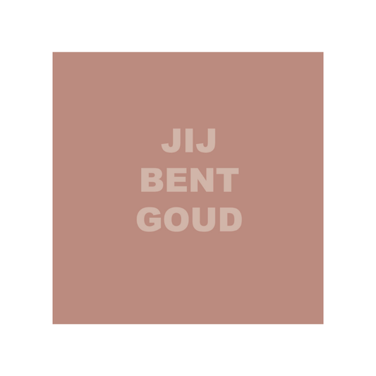 Forex Tegeltje - Jij Bent Goud 20cm