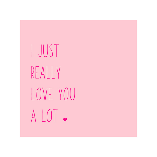 Forex Tegeltje - I just really love you a lot 20cm